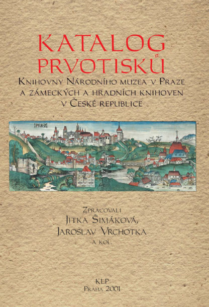 Katalog prvotisků Knihovny Národního muzea v Praze a zámeckých knihoven v Praze