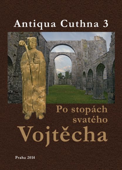 Po stopách svatého Vojtěcha (Antiqua Cuthna 3, 2014)