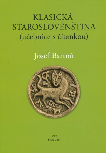 Josef Bartoň: Klasická staroslověnština (učebnice s čítankou)
