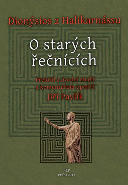Jiří Pavlík (ed.): Dionýsios z Halikarnássu: O starých řečnících