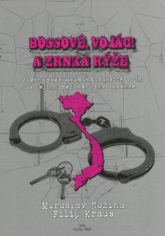Miroslav Nožina – Filip Kraus: Bossové, vojáci              a zrnka rýže