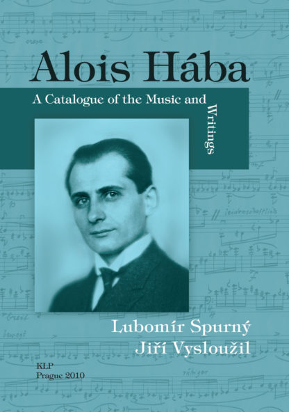 Lubomír Spurný – Jiří Vysloužil (eds.): Alois Hába: A Catalogue of the Music and Writings