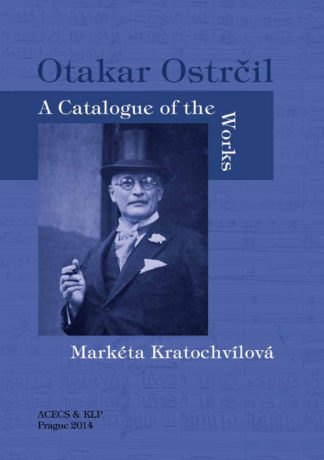 Markéta Kratochvílová: Otakar Ostrčil. A Catalogue of the Works