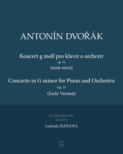 Antonín Dvořák: Koncert g moll pro klavír a orchestr, op. 33 (raná verze) / Concerto in G minor for Piano and Orchestra, Op. 33 (Early Version)