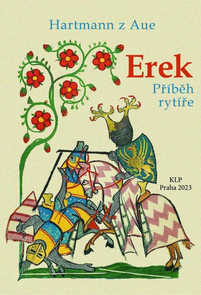 Hartmann z Aue: Erek. Příběh rytíře                                                                                                                                                                                                                                                                              Přeložila a úvodem opatřila Sylvie Stanovská