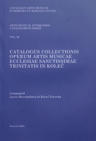 Havránková, Lucie – Veverka, Karel: Catalogus collectionis operum artis musicae ecclesiae Sanctissimae Trinitatis in Koleč [Tematický katalog hudební sbírky z kostela Nejsvětější Trojice v Kolči]