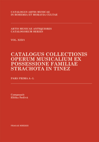 Šedivá, Eliška: Catalogus collectionis operum musicalium ex possessione familiae Strachota in Tinez, 1-2 [Tematický katalog hudební sbírky rodiny Strachotů z Panenského Týnce]